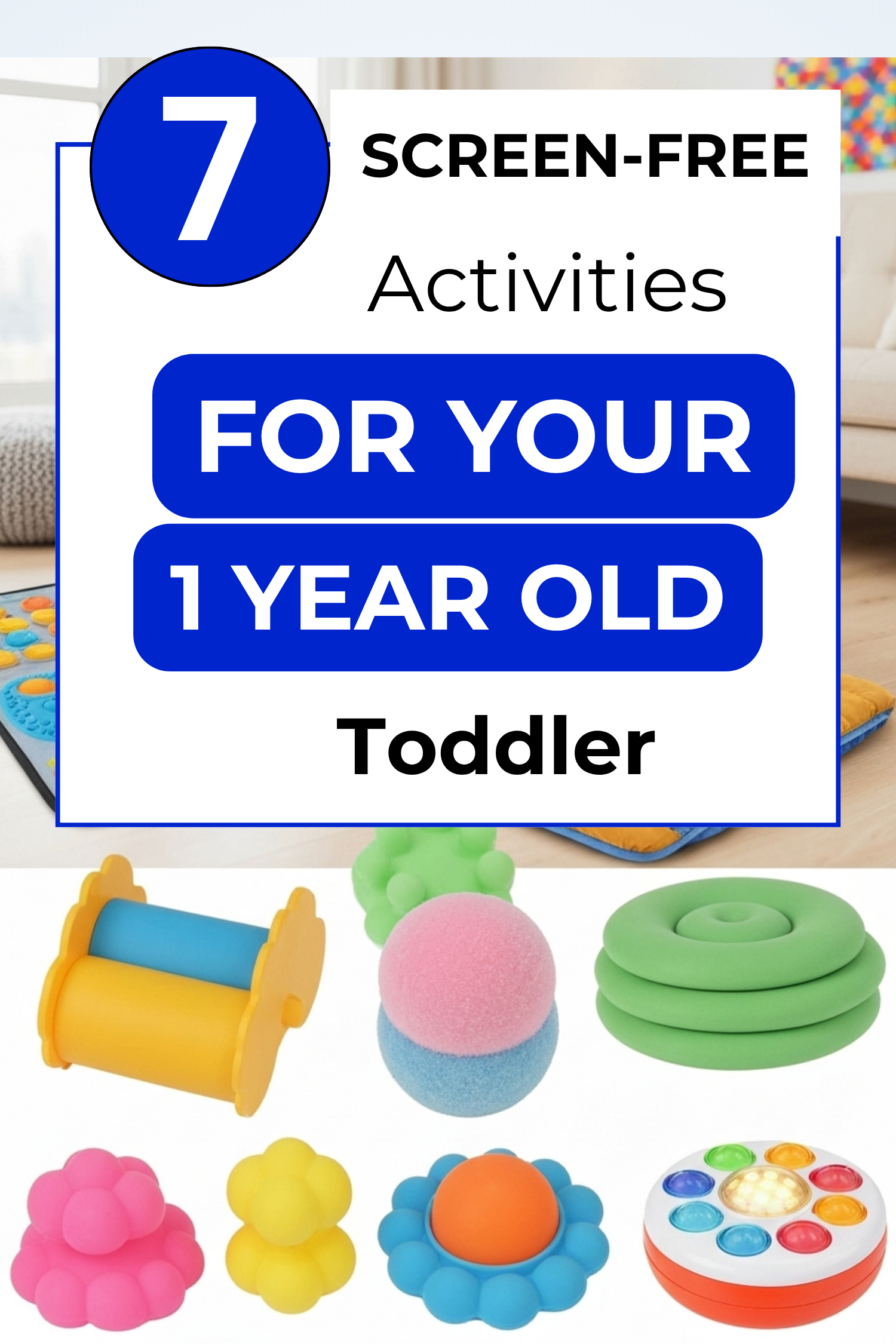 7 Activities to Keep a 1 Year Toddler Busy So That One Can Get Work Done screen free activities for 1 year old toddler